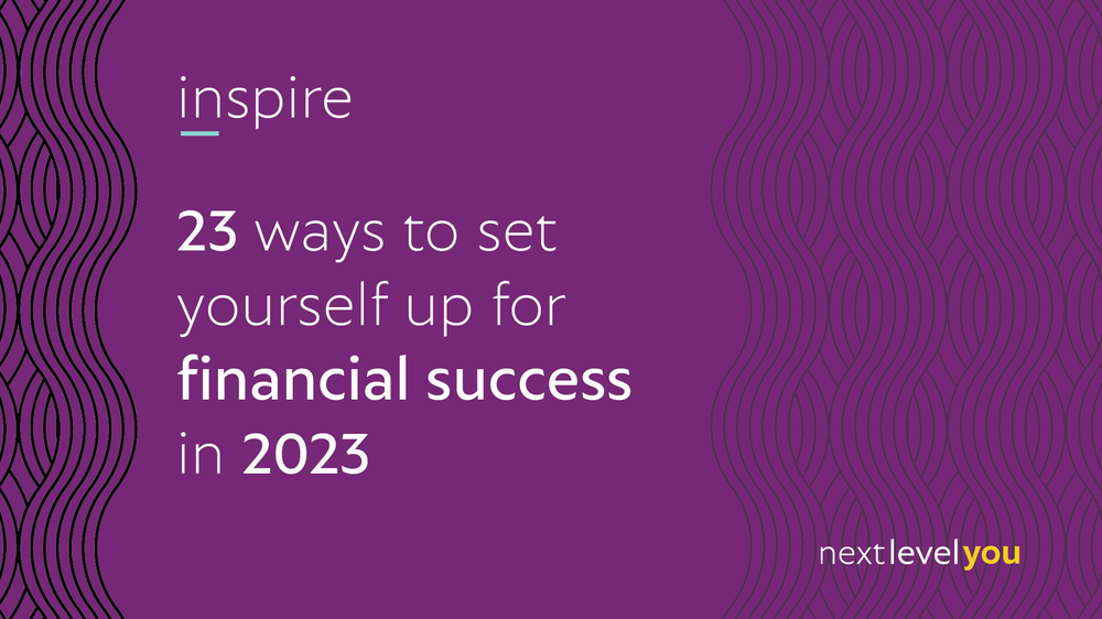 23 ways to set yourself up for financial success in 2023